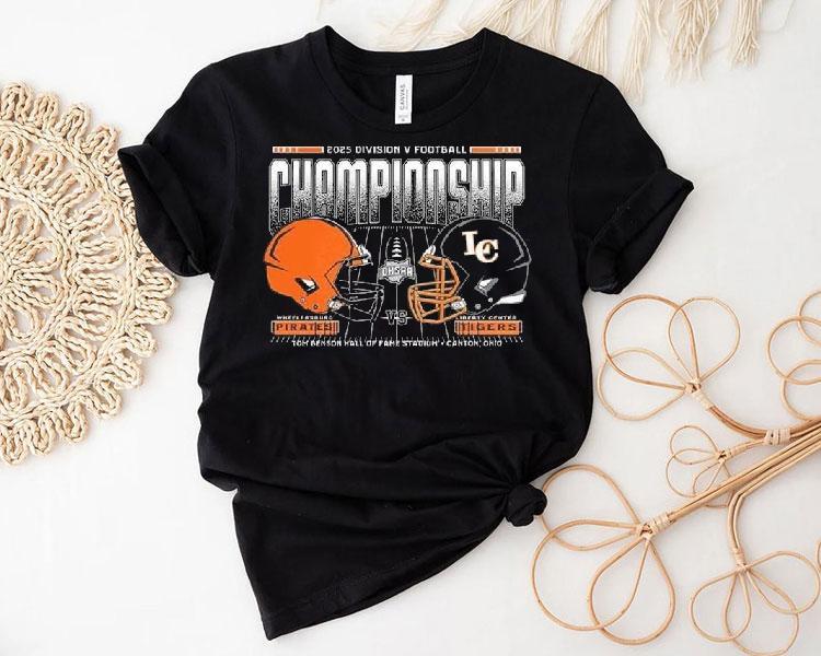 Wheelersburg Pirates Vs Liberty Center Tigers 2025 Division V Football Championship Shirt Wheelersburg Pirates Vs Liberty Center Tigers 2025 Division V Football Championship Shirt