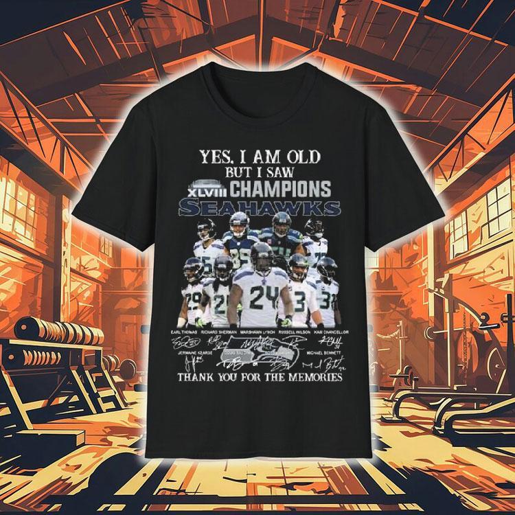 Yes I Am Old But I Saw Xlviii 2013 Champions Seattle Seahawks Players Signatures Thank You For The Memories Shirt Yes I Am Old But I Saw Xlviii 2013 Champions Seattle Seahawks Players Signatures Thank You For The Memories Shirt