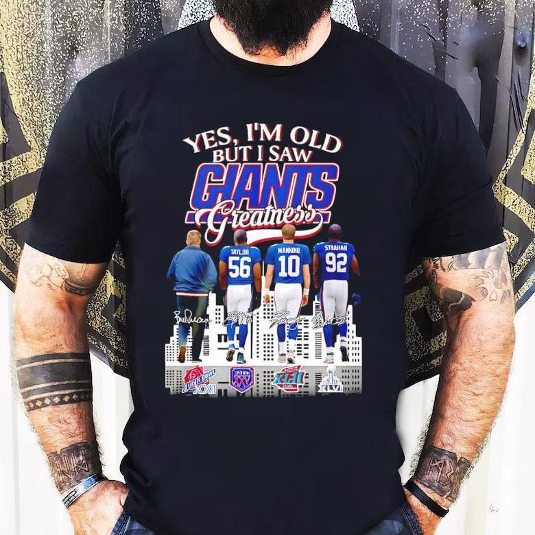 Yes I’m Old But I Saw New York Giants Greatness Super Bowl Signatures Shirt Yes I’m Old But I Saw New York Giants Greatness Super Bowl Signatures Shirt