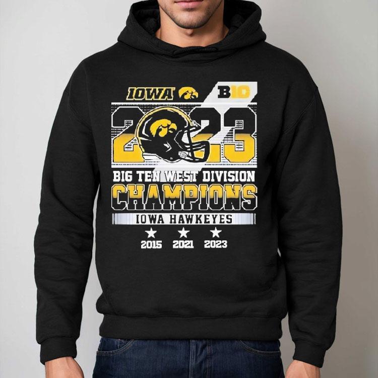 2023 Big Ten West Division Champions Iowa Hawkeyes 2015 2021 2023 Shirt 2023 Big Ten West Division Champions Iowa Hawkeyes 2015 2021 2023 Shirt