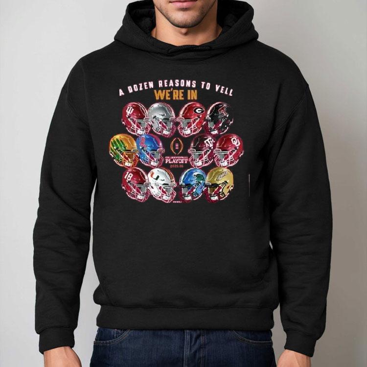 A Dozen Reasons To Yell We’re In 2025 Cfp 12 Team Helmets Shirt A Dozen Reasons To Yell We’re In 2025 Cfp 12 Team Helmets Shirt