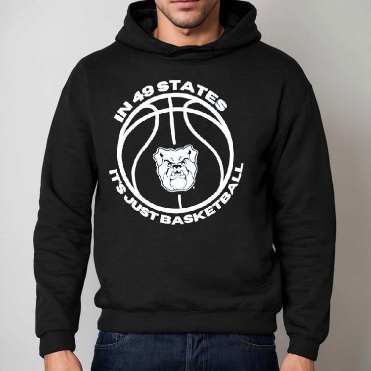 Butler Bulldogs In 49 States It’s Just Basketbal Shirt Butler Bulldogs In 49 States It’s Just Basketbal Shirt