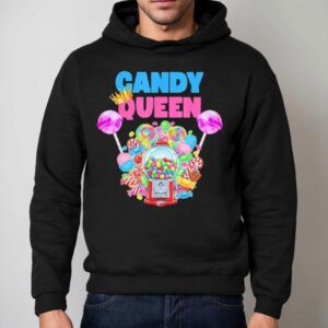 Candy Queen Lollipop Candy Lover Humor Shirt 2 Candy Queen Lollipop Candy Lover Humor Hoodie