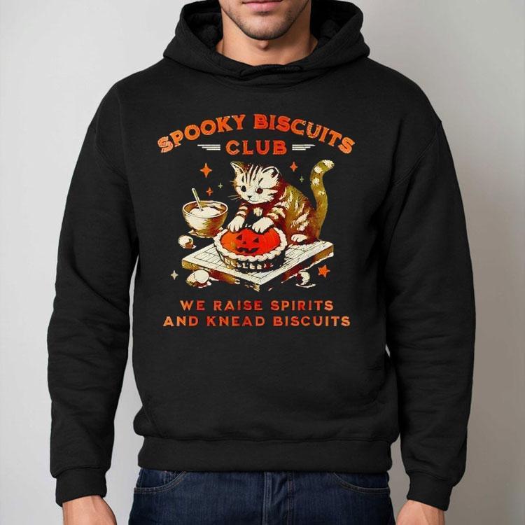 Cat Spooky Biscuits Club We Raise Spirits And Knead Biscuits Halloween Shirt Cat Spooky Biscuits Club We Raise Spirits And Knead Biscuits Halloween Shirt