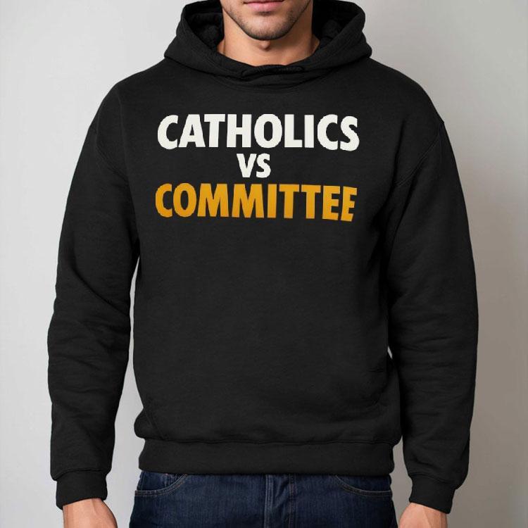 Catholics Vs Commit Shirt Catholics Vs Commit Shirt