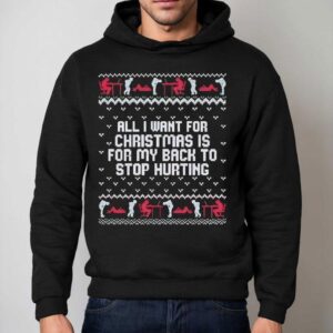 Childhood Memory All I Want For Christmas Is For My Back To Stop Hurting Shirt 2 Childhood Memory All I Want For Christmas Is For My Back To Stop Hurting Hoodie