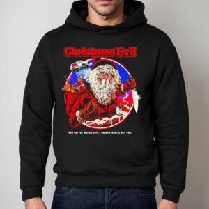 Christmas Evil Santa Will Get You Shirt 2 Christmas Evil Santa Will Get You Hoodie