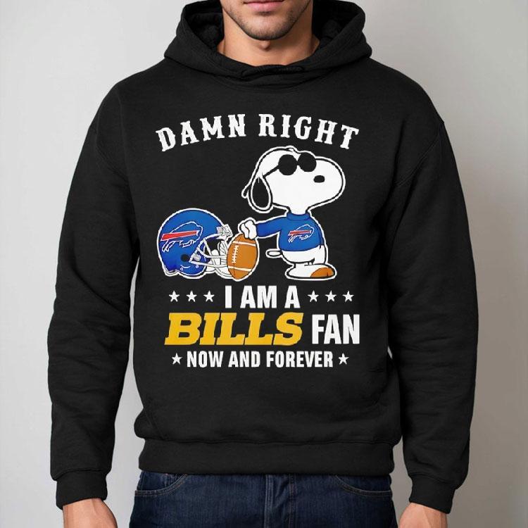 Damn Right I Am A Snoopy X Buffalo Bills Fan Now And Forever Shirt Damn Right I Am A Snoopy X Buffalo Bills Fan Now And Forever Shirt