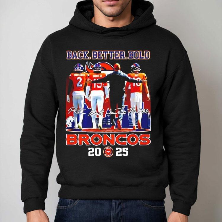 Denver Broncos 2025 Season Back Better Bold Signatures Shirt Denver Broncos 2025 Season Back Better Bold Signatures Shirt