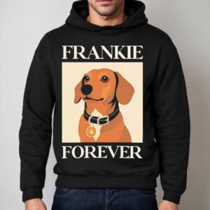 Dog Frankie Forever Shirt 2 Dog Frankie Forever Hoodie
