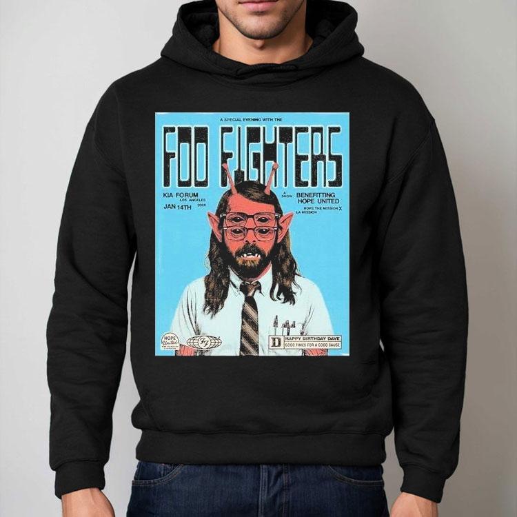 Foo Fighters Los Angeles Ca Event At Kia Forum On January 14 2026 Happy Birthday Dave Good Times For A Good Cause Shirt Foo Fighters Los Angeles Ca Event At Kia Forum On January 14 2026 Happy Birthday Dave Good Times For A Good Cause Shirt