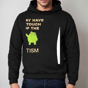 Frog I May Have A Touch Of The Tism Shirt 2 Frog I May Have A Touch Of The Tism Hoodie