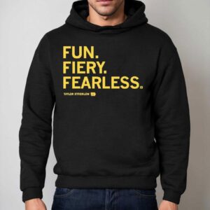 Fun Fiery Fearless Ly Licensed With Taylor Stremlow Shirt 2 Fun Fiery Fearless Ly Licensed With Taylor Stremlow Hoodie