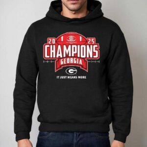 Georgia Bulldogs Sec Football Champions 2025 It Just Means More Shirt 2 Georgia Bulldogs Sec Football Champions It Just Means More Hoodie