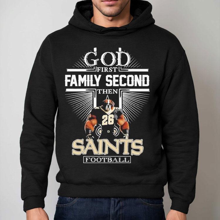 God First Family Second Then New Orleans Saints Mascot Shirt God First Family Second Then New Orleans Saints Mascot Shirt