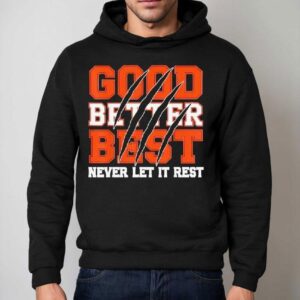 Good Better Best Never Let It Rest Motivation Bear Claws Hoodie