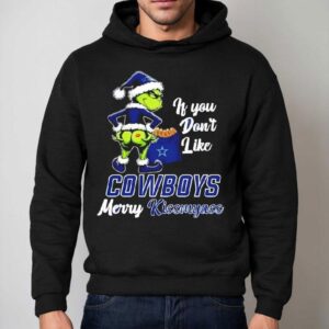 Grinch If You Don T Like Dallas Cowboys Merry Kissmyass Hoodie