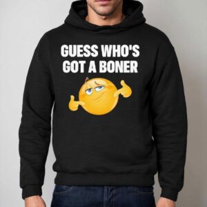 Guess Who S Got A Boner Hoodie