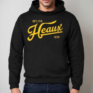 He S Our Heaux Now Trucker Hoodie