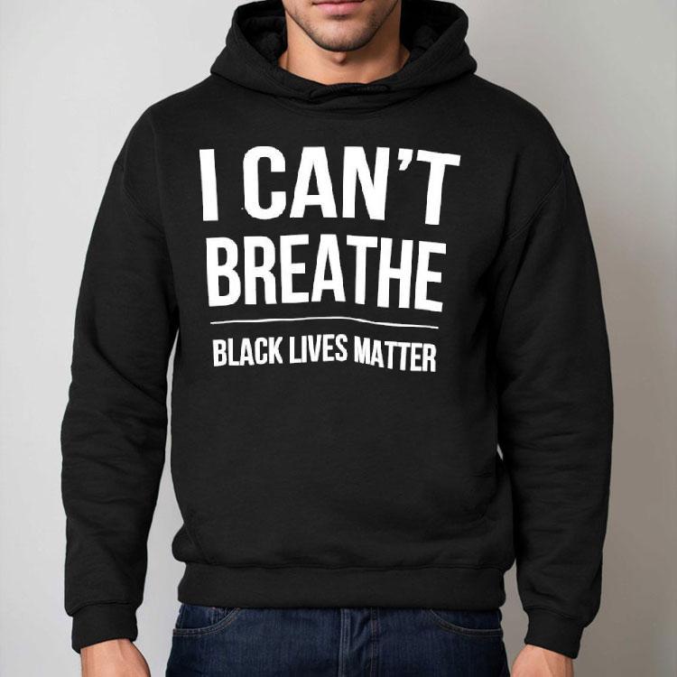 I Cant Breathe Black Lives Matter Shirt I Cant Breathe Black Lives Matter Shirt
