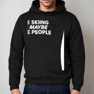 I Like Skiing And Maybe Three People Hoodie
