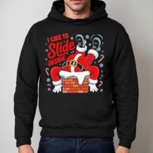 I Like To Slide Inside Santa Humor Christmas Hoodie