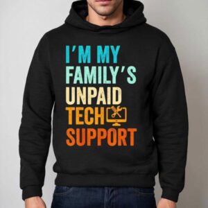 Im My Family S Unpaid Tech Support It Engineer Computer Nerd Hoodie