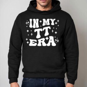 In My Tt Era Grandma Auntie Family Nickname Shirt 2 In My Tt Era Grandma Auntie Family Nickname Hoodie