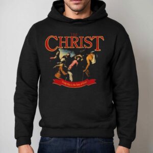 Jesus Image The Christ Truly This Is The Son Of God Hoodie