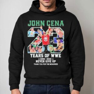 John Cena Years Of Wwe Never Give Up Thank You For The Memories Signature Hoodie