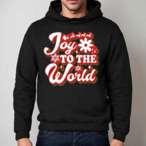 Joy To The World Funny Merry Christmas Hoodie