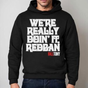 Kill Tony We Re Really Doin It Redban Hoodie