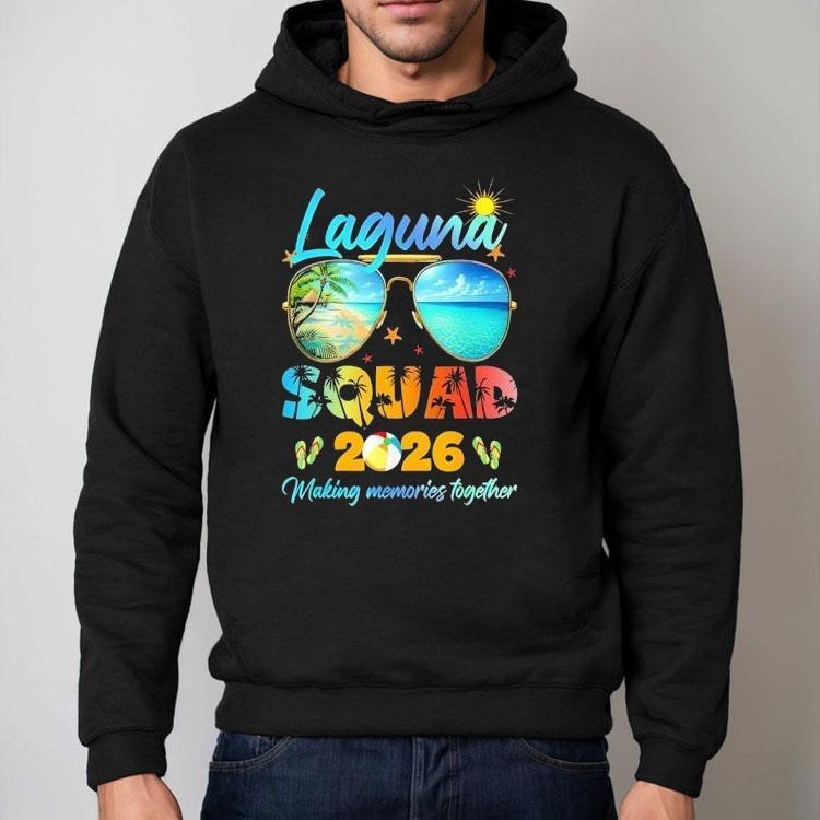 Laguna Squad 2026 Making Memories Together Tropical Beach Vacation Shirt Laguna Squad 2026 Making Memories Together Tropical Beach Vacation Shirt