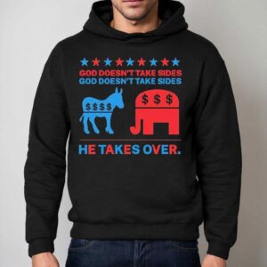 Lecrae God Doesn T Take Sides God Doesn T Take Sides He Takes Over Donkey And Elephan Hoodie