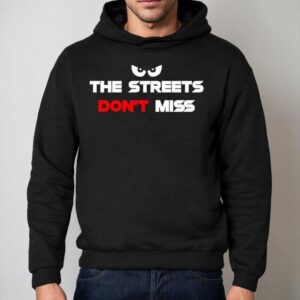 Martian The Streets Don T Miss Hoodie