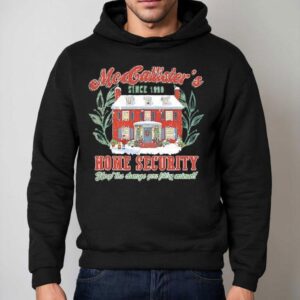 Mcallister’s Home Security Since 1990keep The Change You Filthy Animal Shirt 2 Mcallister S Home Security Since Keep The Change You Filthy Animal Hoodie