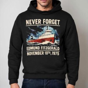 Never Forget Edmund Fitzgerald November Th Retro Hoodie