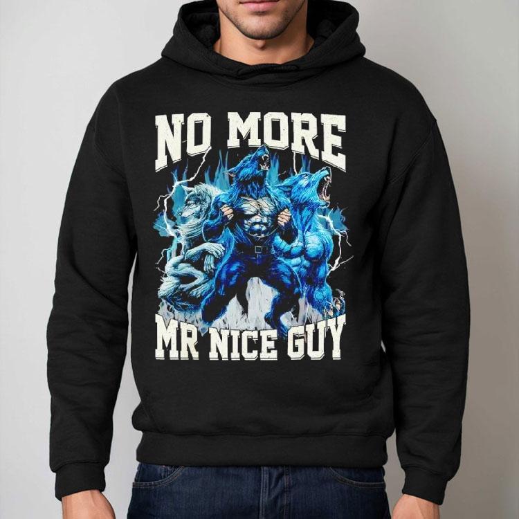 No More Mr Nice Guy Alpha Wolf Meme Dad Papa Shirt No More Mr Nice Guy Alpha Wolf Meme Dad Papa Shirt