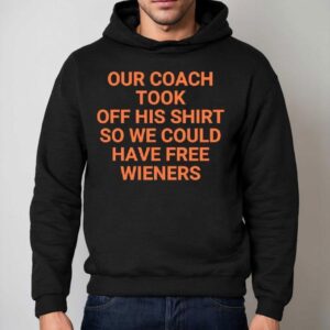 Our Coach Took Off His So We Could Have Free Wieners Chicago Bears Hoodie
