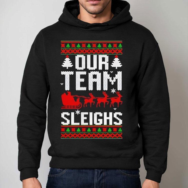 Our Team Sleighs Christmas Reindeers Santa’s Shirt Our Team Sleighs Christmas Reindeers Santa’s Shirt