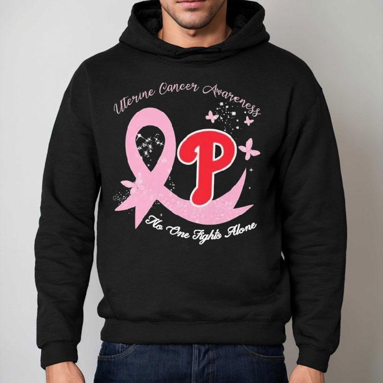Philadelphia Phillies Uterine Cancer Awareness No One Fights Alone Shirt Philadelphia Phillies Uterine Cancer Awareness No One Fights Alone Shirt