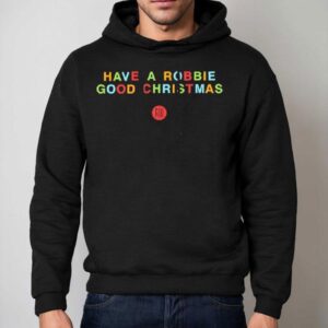 Robbie Have A Robbie Good Christmas Hoodie