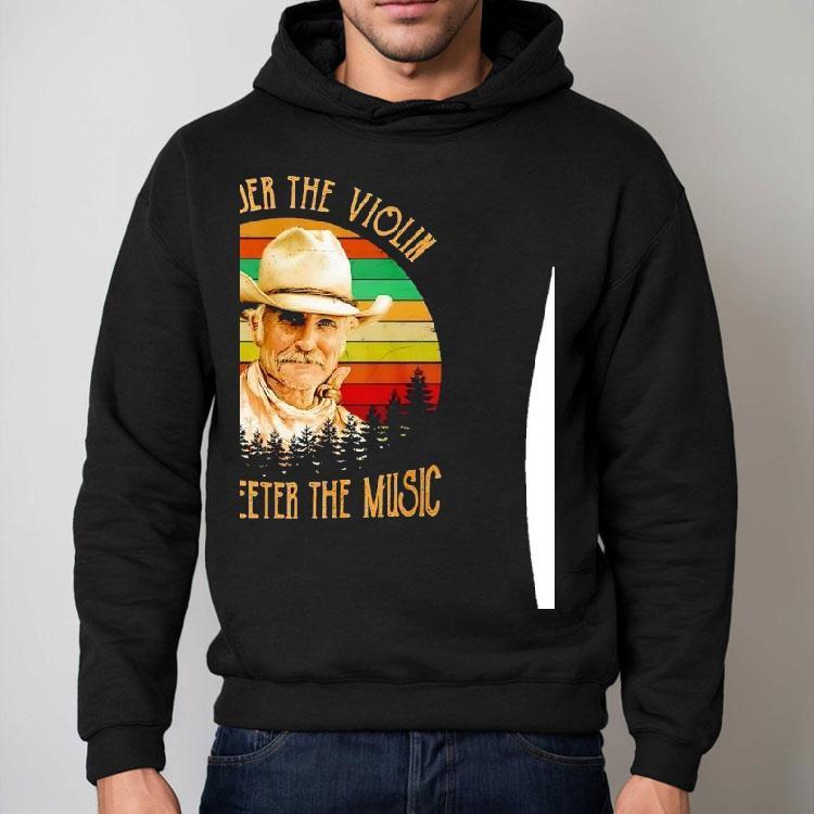 Robert Duvall The Older The Violin The Sweeter The Music Sunset Retro Shirt Robert Duvall The Older The Violin The Sweeter The Music Sunset Retro Shirt