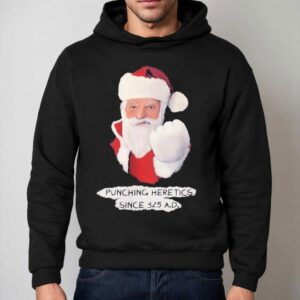Santa Punching Heretics Since Ad Christmas Hoodie