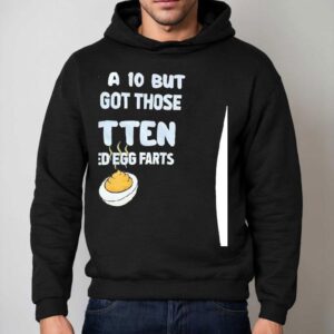 She S A But She S Got Those Rotten Deviled Egg Farts Hoodie