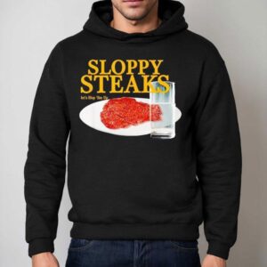 Sloppy Steaks I Think You Should Leave Hoodie