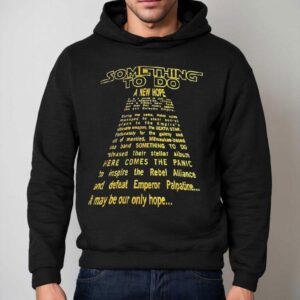 Something To Do A New Hope Star Wars Hoodie