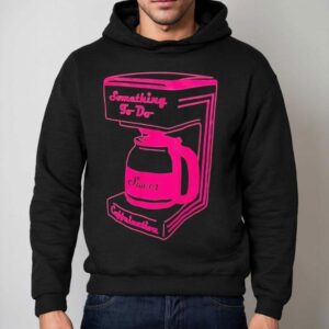 Something To Do Caffeination Sweet Shirt 2 Something To Do Caffeination Swee Hoodie