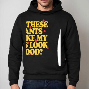 Spencer Sutherland Wearing Do These Pants Ass Look Good Shirt 2 Spencer Sutherland Wearing Do These Pants Ass Look Good Hoodie