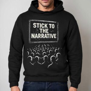 Stick To The Narrative Shirt 2 Stick To The Narrative Hoodie